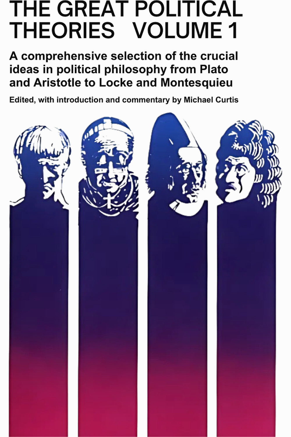 The Great Political Theories, Volume 1 by Michael Curtis