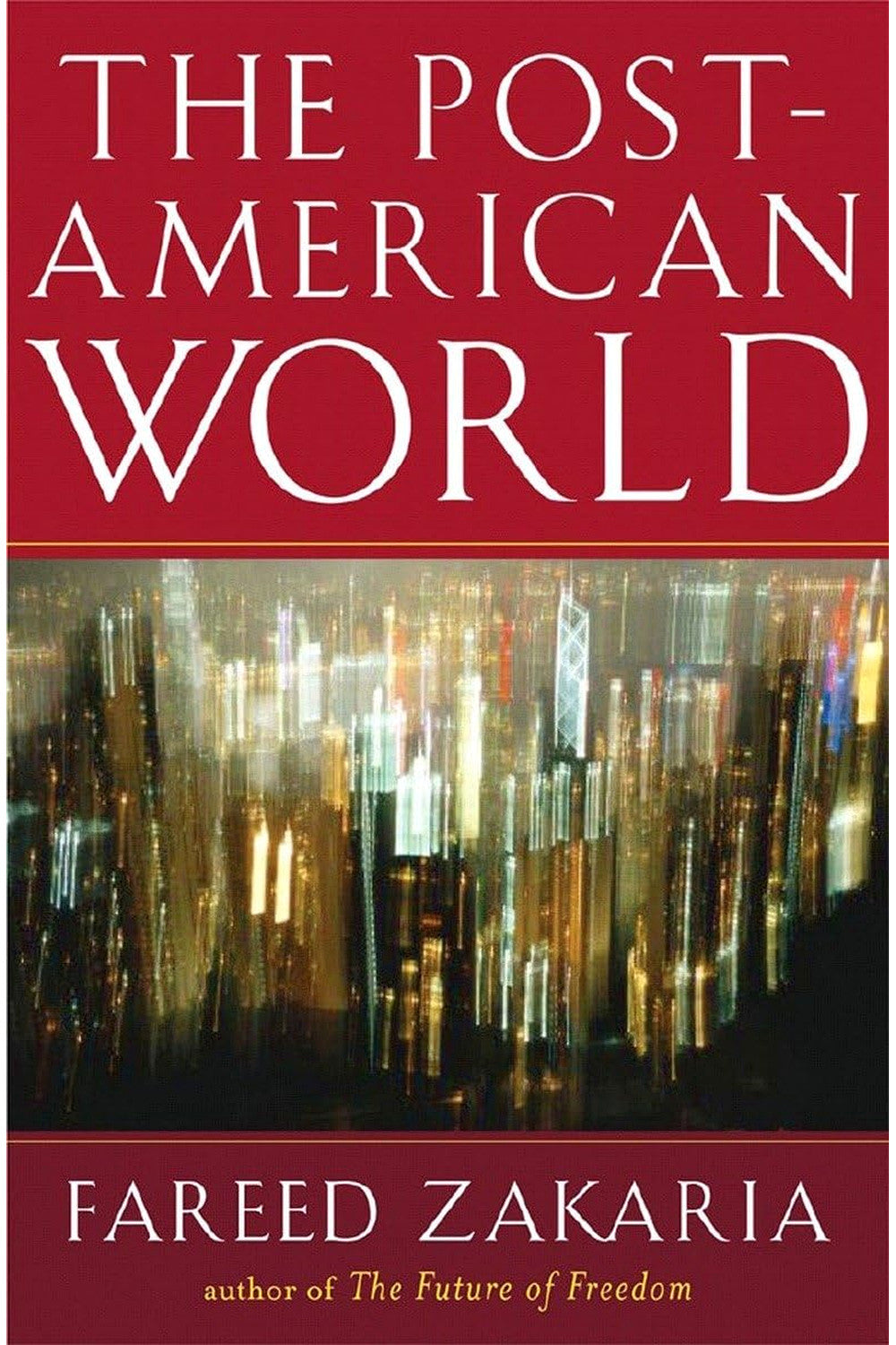 The Post-American World by Fareed Zakaria
