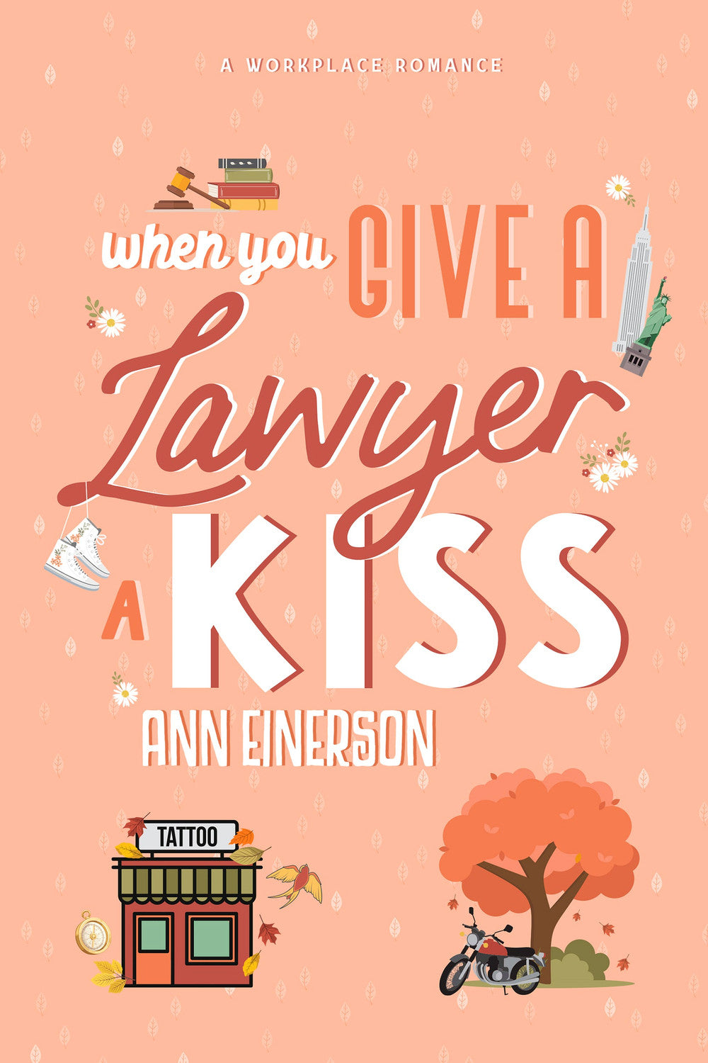 When You Give a Lawyer a Kiss by Ann Einerson