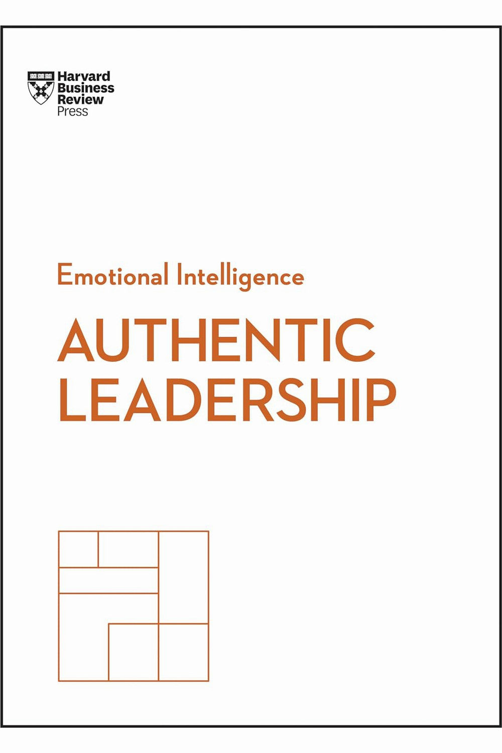 Authentic Leadership (HBR Emotional Intelligence Series) by Harvard Business Review
