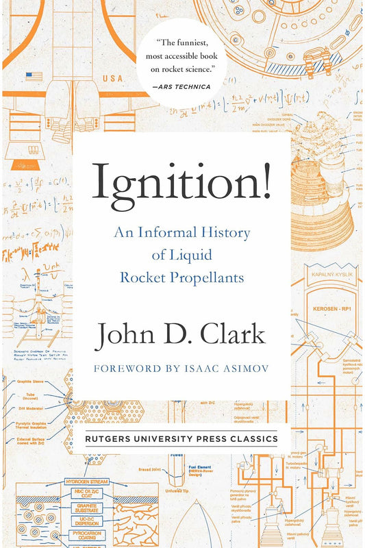 Ignition! An Informal History of Liquid Rocket Propellants by John Drury Clark