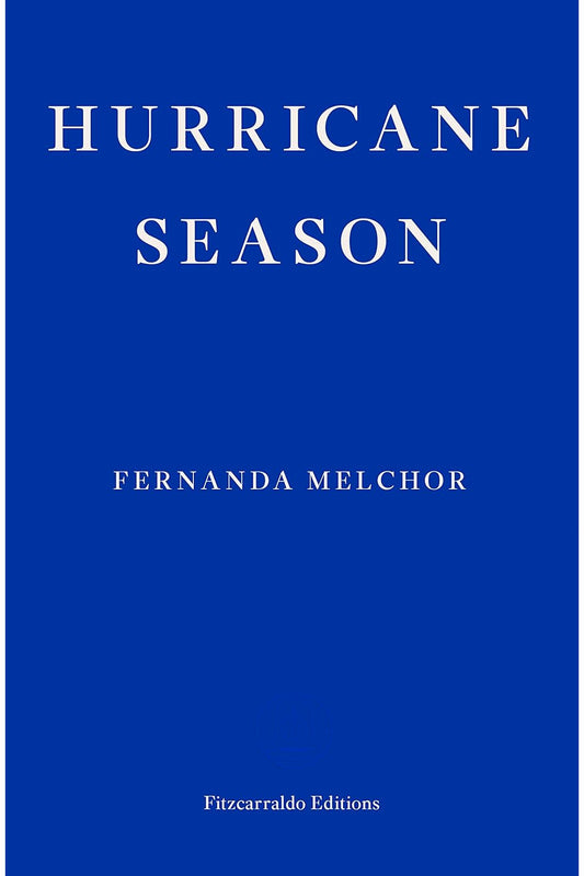 Hurricane Season by Fernanda Melchor