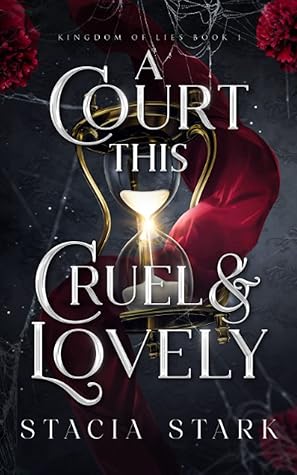 A Court This Cruel & Lovely by Stacia Stark
