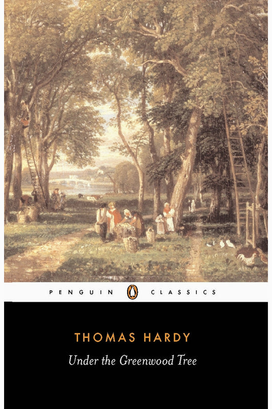 Under the Greenwood Tree by Thomas Hardy