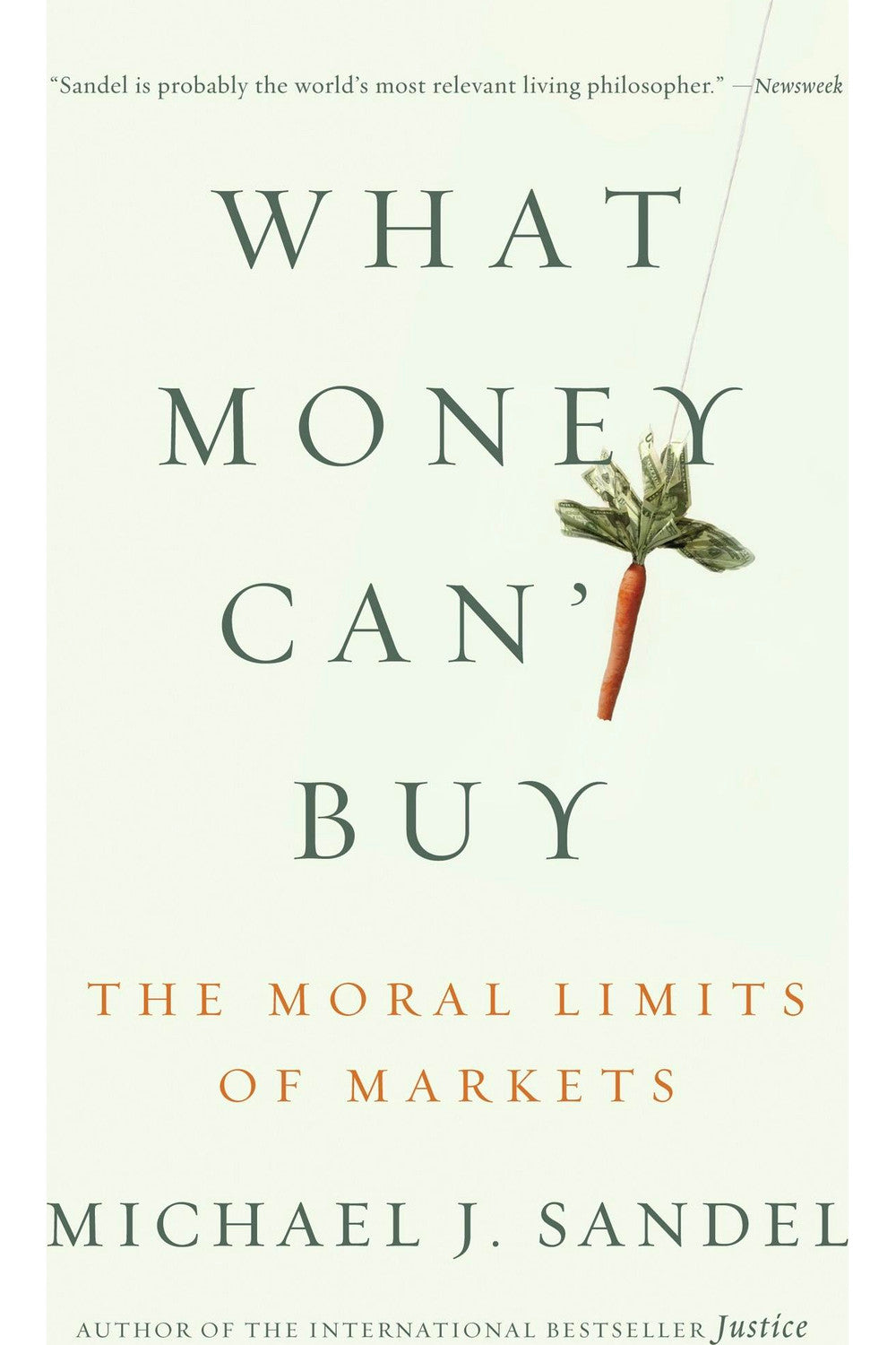 What Money Can't Buy: The Moral Limits of Markets by Michael Sandel