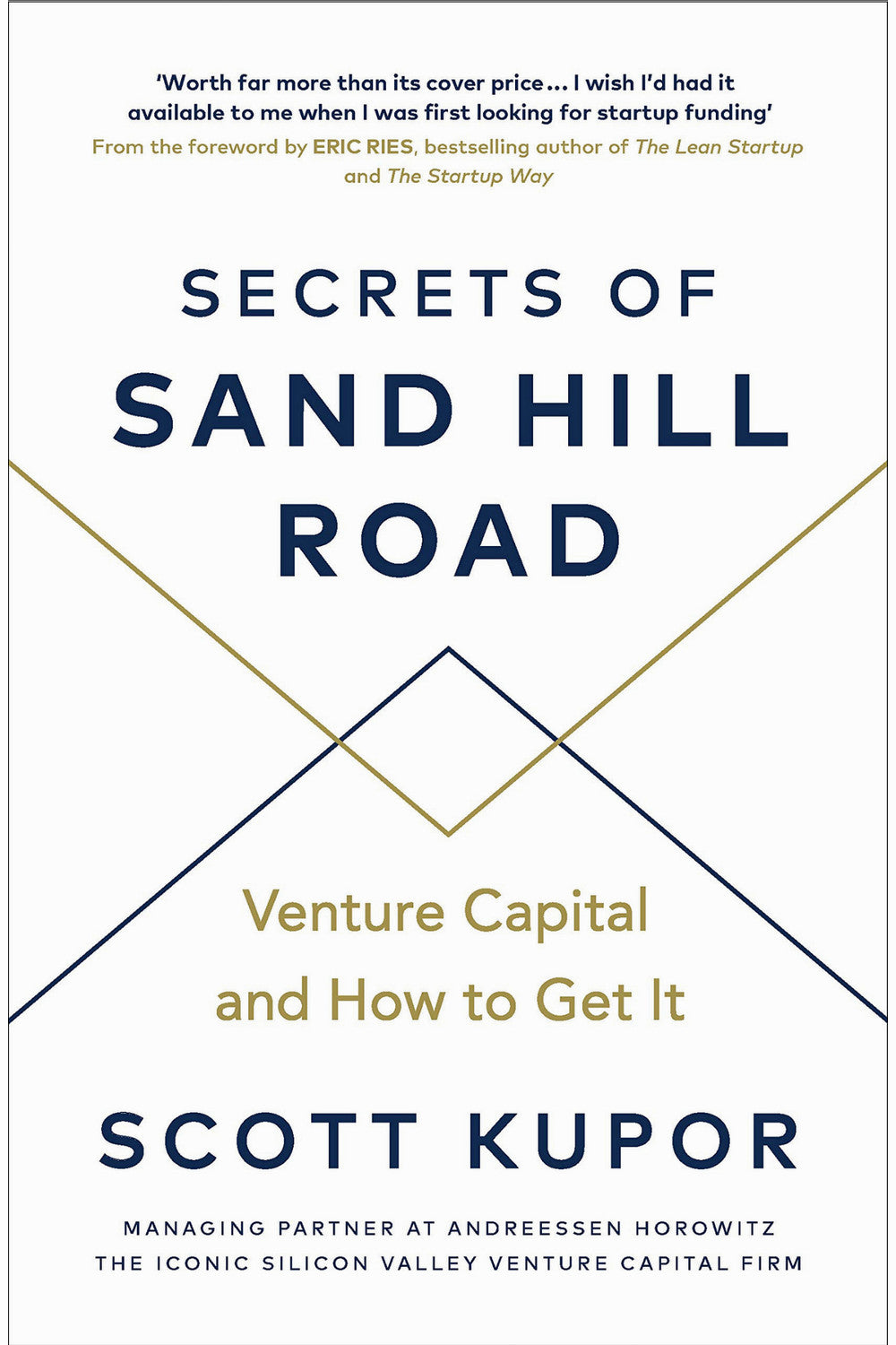 Secrets of Sand Hill Road: Venture Capital and How to Get It by Scott Kupor