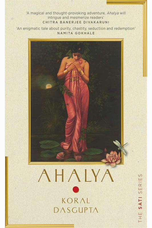 Ahalya: The Sati Series I by Koral Dasgupta