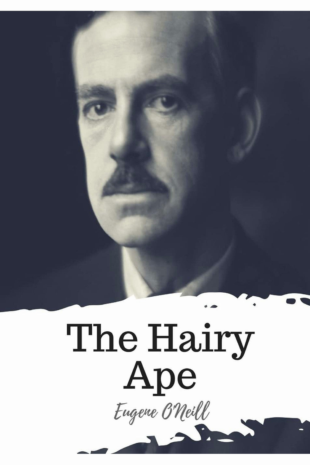 The Hairy Ape by Eugene O'Neill