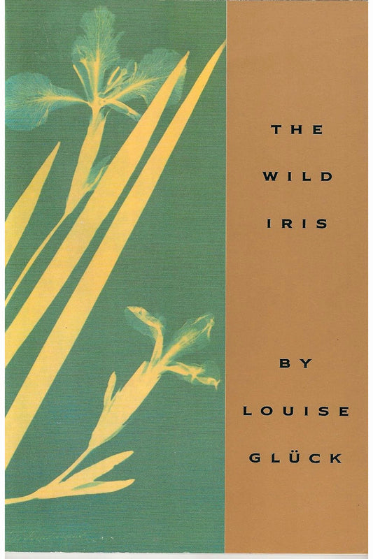The Wild Iris by Louise Glück