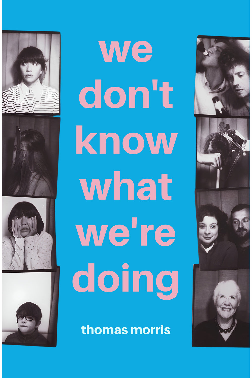 We Don't Know What We're Doing by Thomas Morris