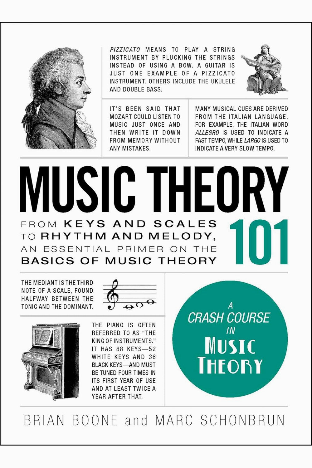Music Theory 101: From keys and scales to rhythm and melody, an essential primer on the basics of music theory by Brian Boone, Marc Schonbrun