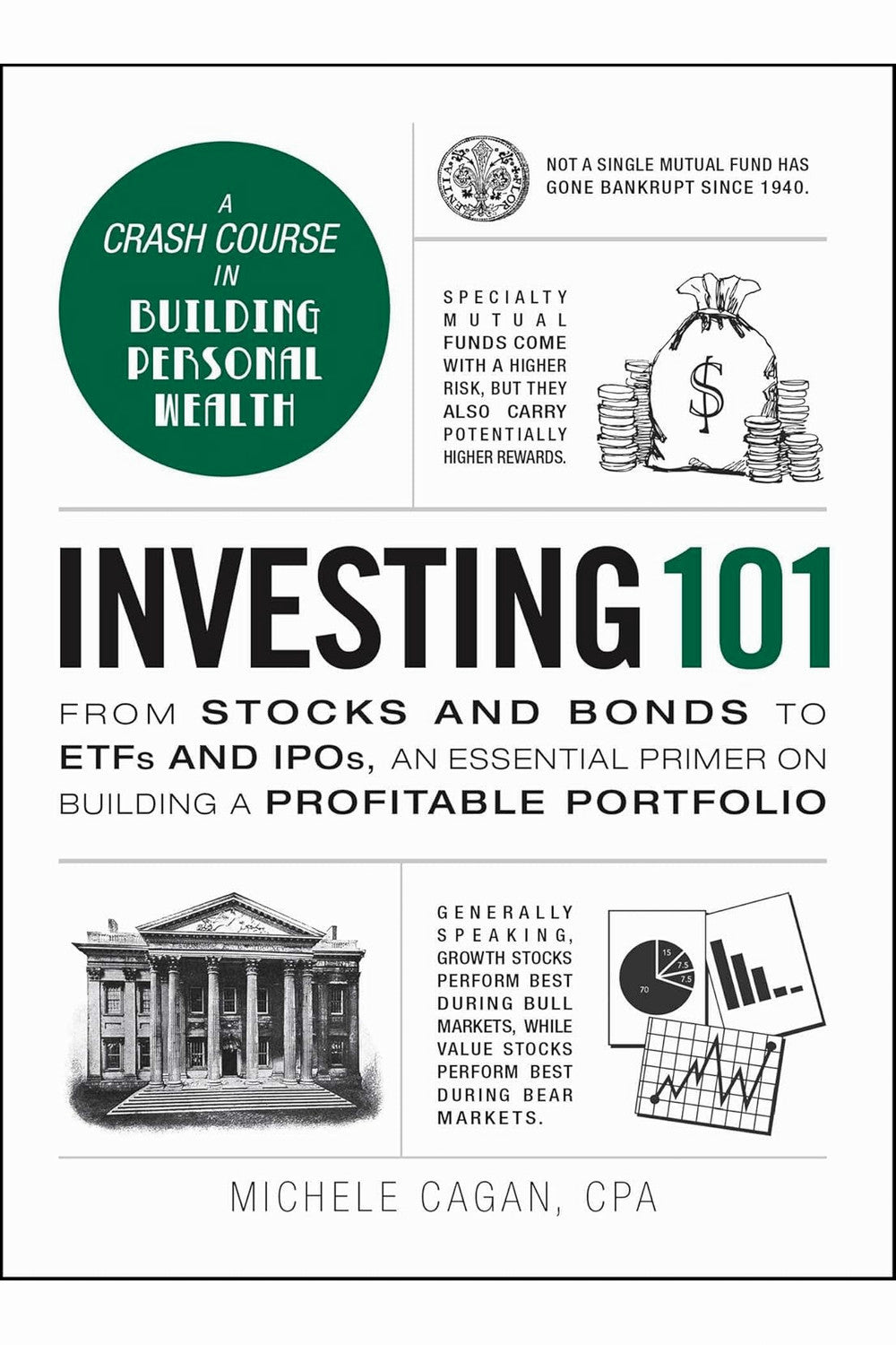 Investing 101: From Stocks and Bonds to ETFs and IPOs, an Essential Primer on Building a Profitable Portfolio by Michele Cagan