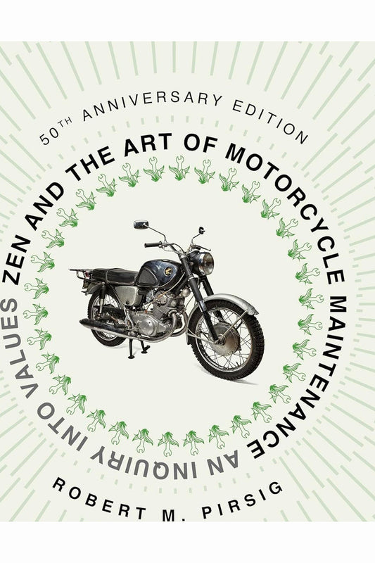Zen and the Art of Motorcycle Maintenance by Robert M. Pirsig