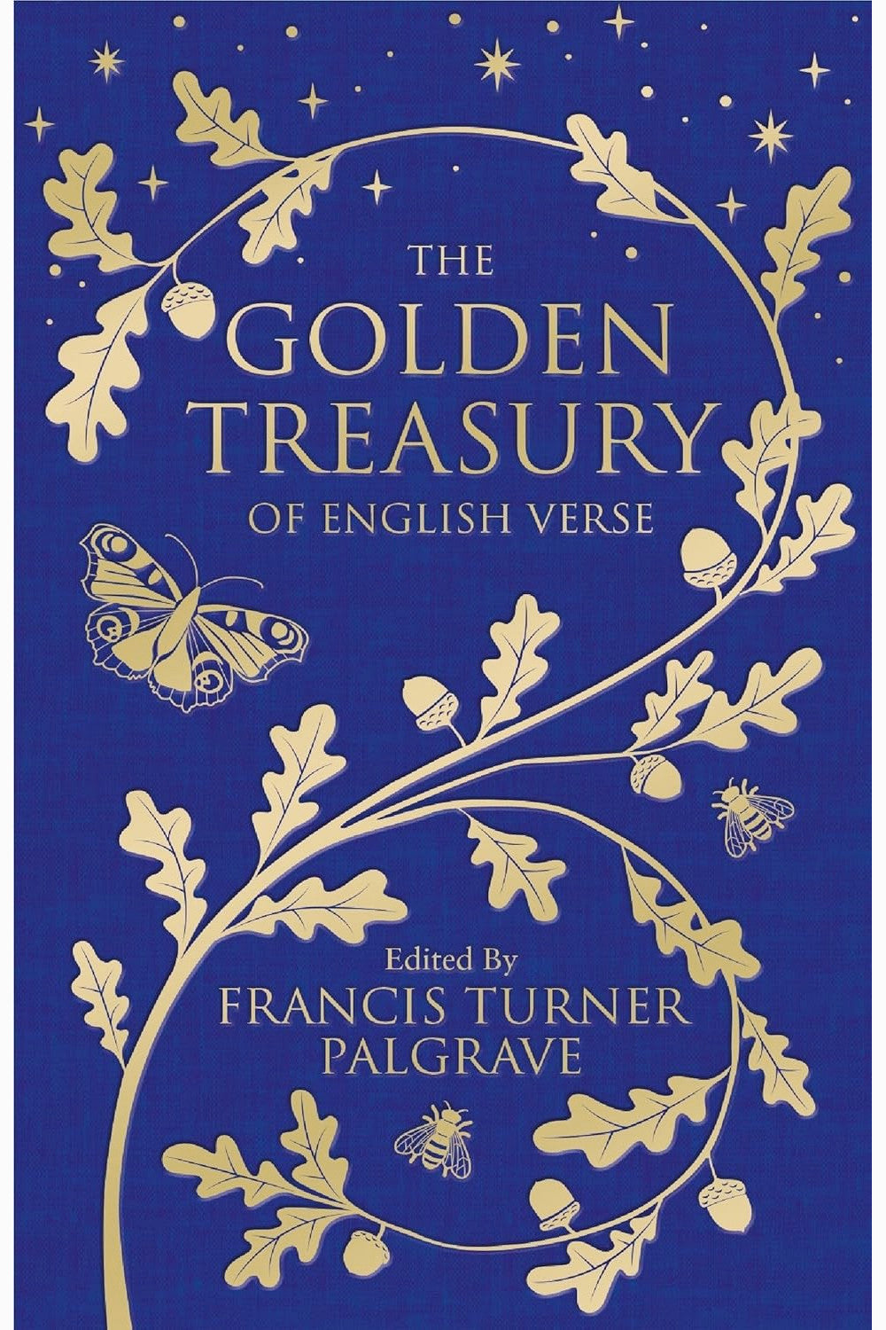 The Golden Treasury of the Best Songs and Lyrical Poems in the English Language by Francis Turner Palgrave