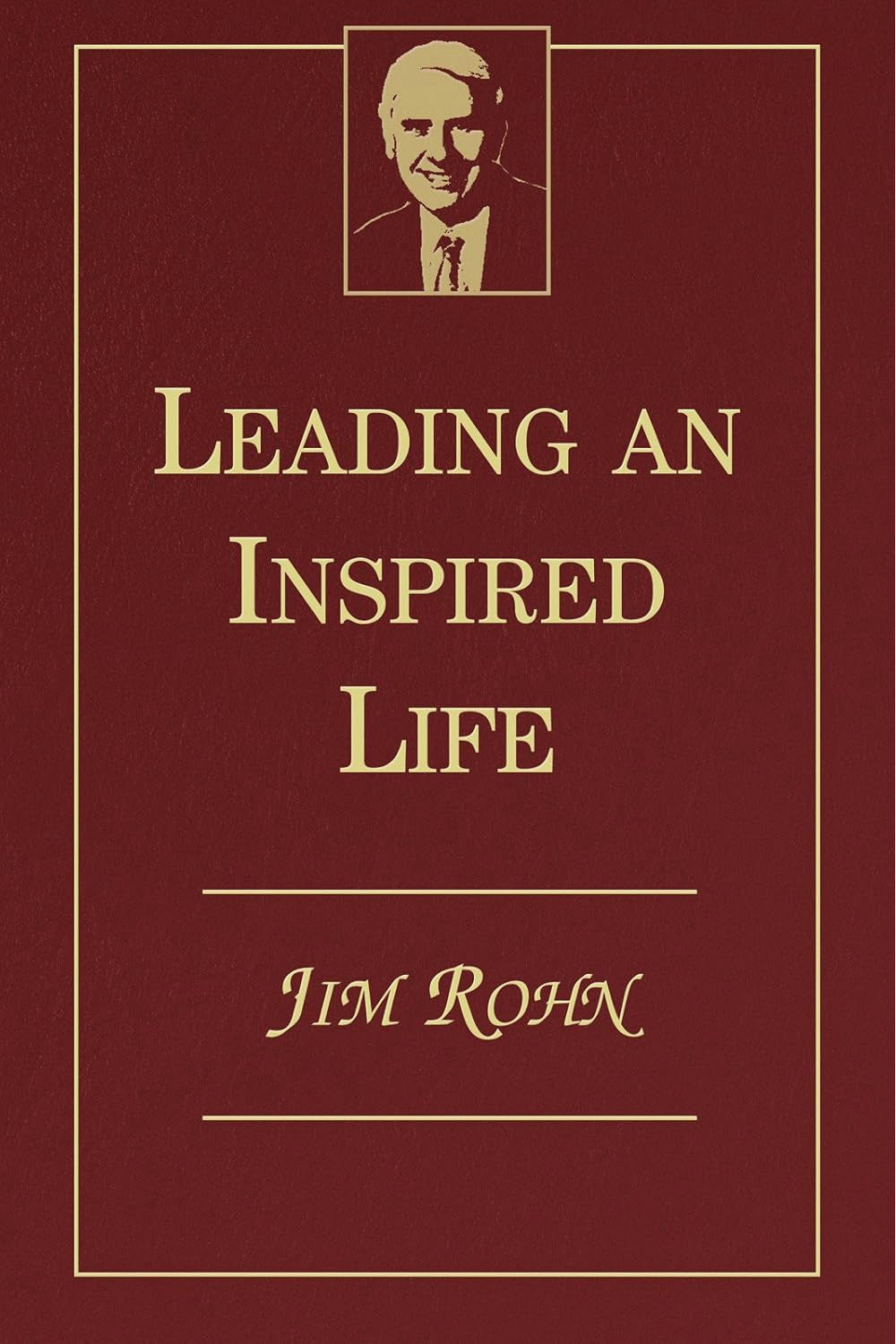 Leading an Inspired Life by Jim Rohn
