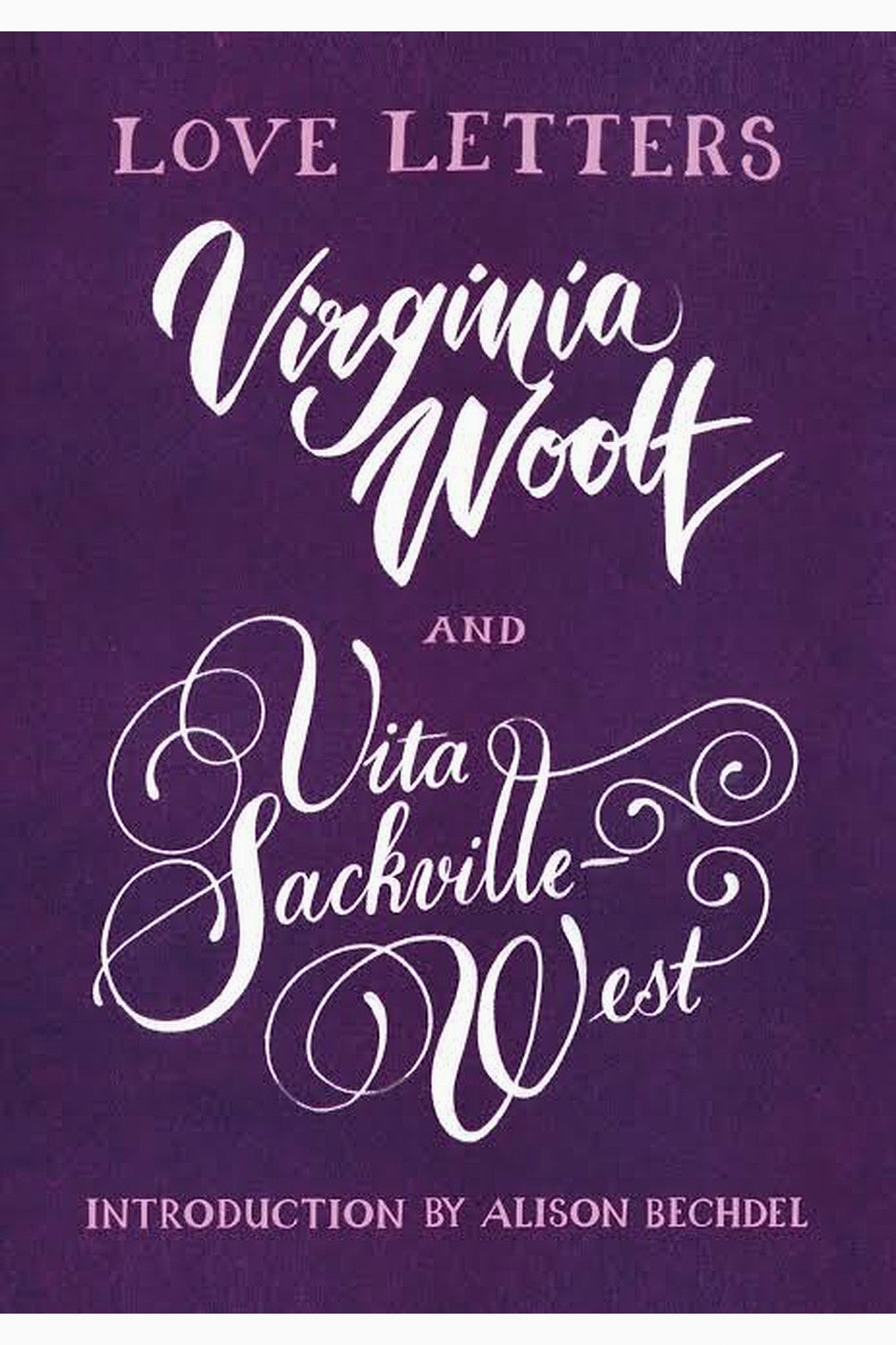 Love Letters: Vita and Virginia by Virginia Woolf and Vita Sackville-West