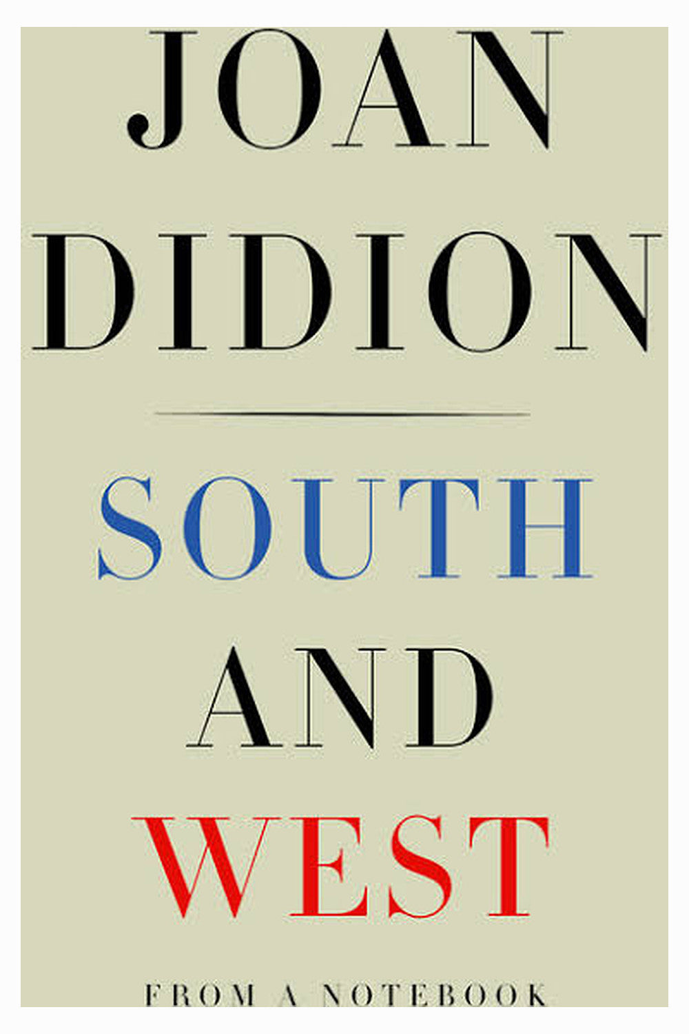 South and West by Joan Didion