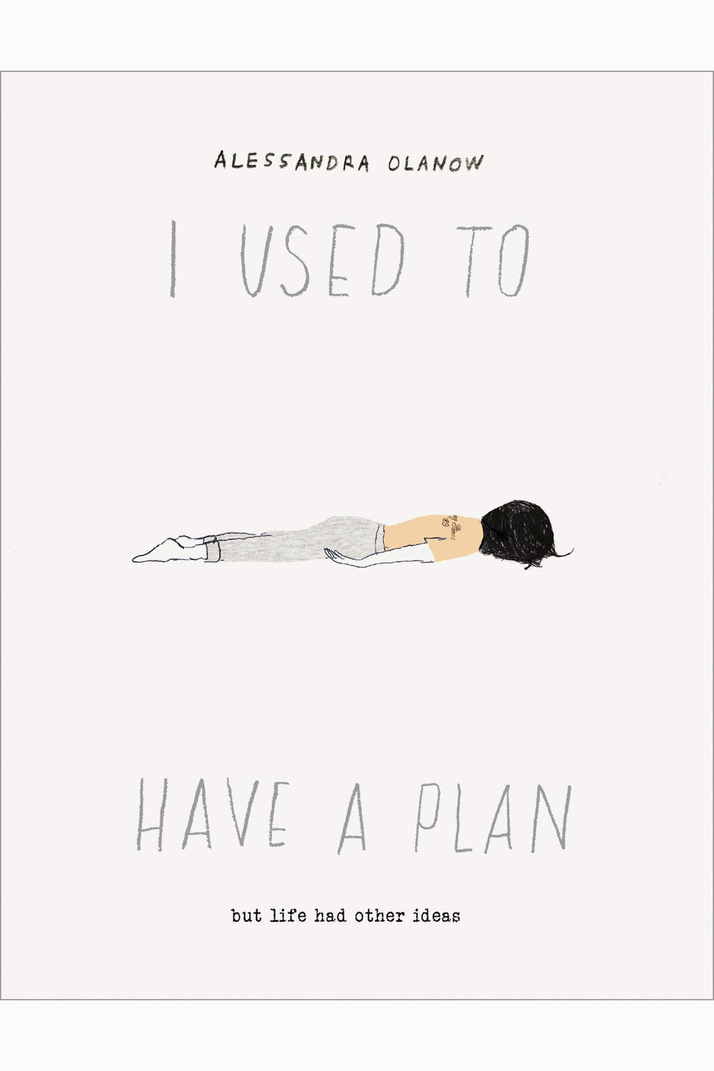 I Used to Have a Plan by Alessandra Olanow