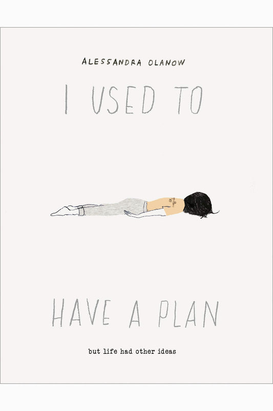 I Used to Have a Plan by Alessandra Olanow