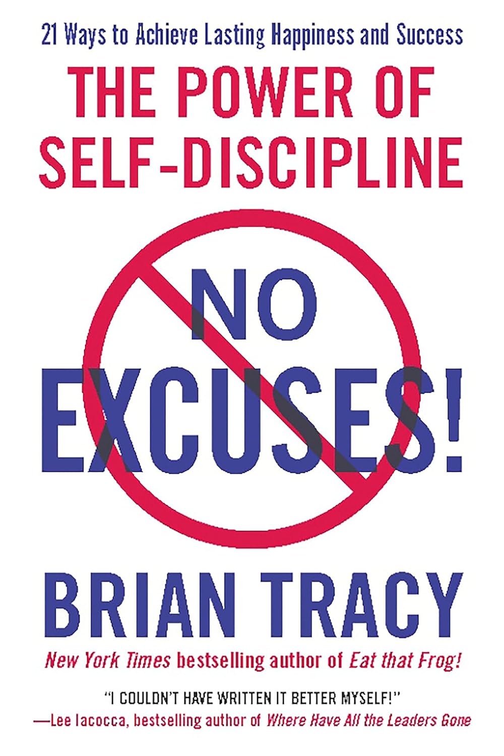 The Power of Self-Discipline: No Excuses! by Brian Tracy