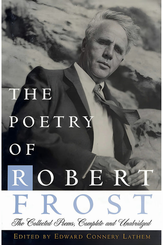The Poetry of Robert Frost by Robert Frost