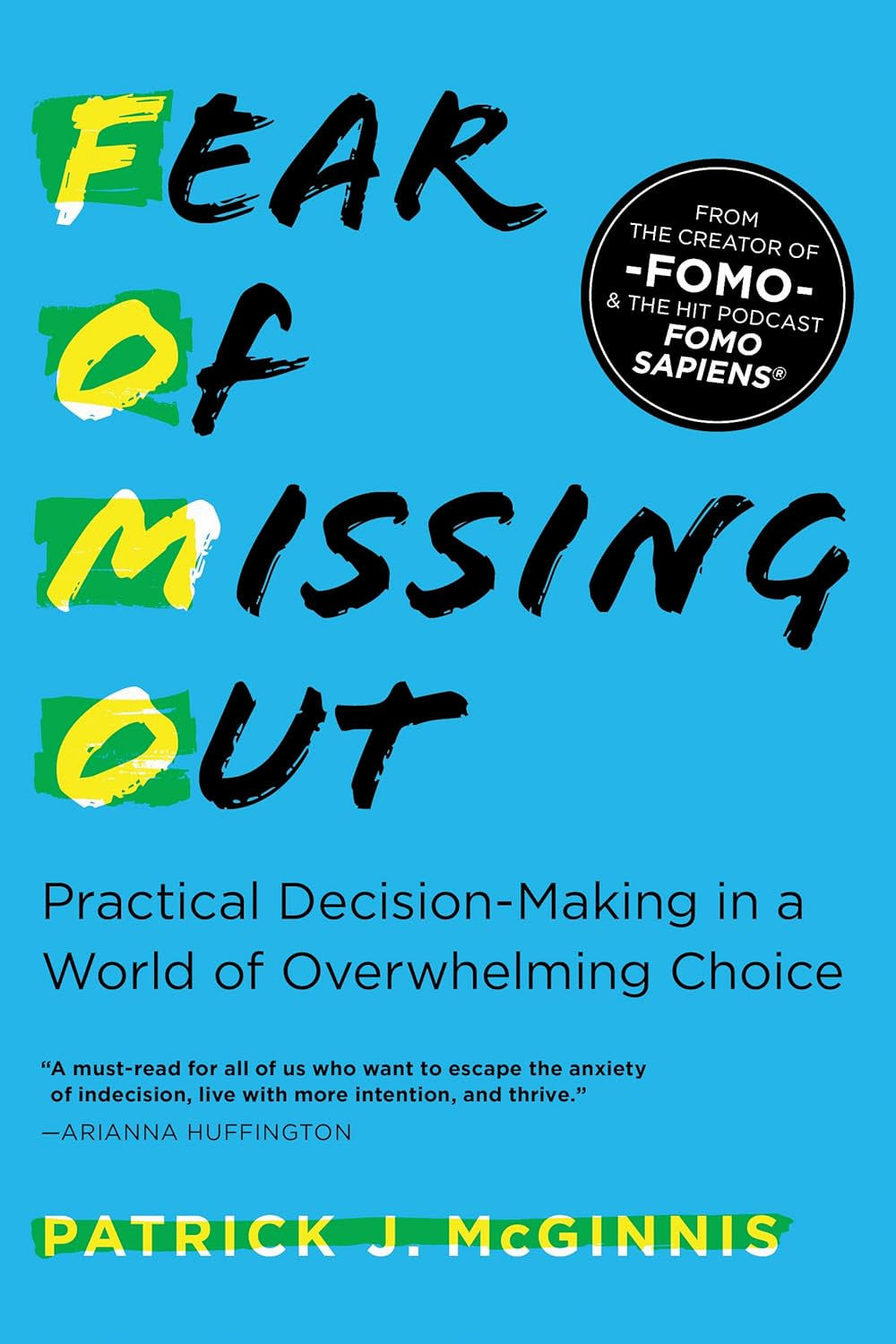 Fear of Missing Out: Practical Decision-Making in a World of Overwhelming Choice by Patrick James McGinnis