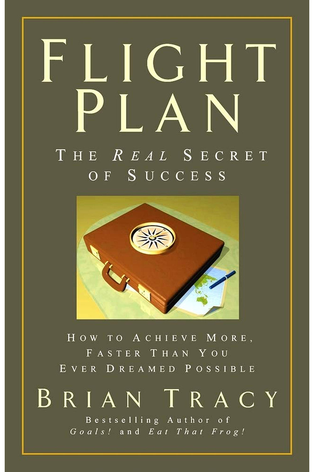 Flight Plan: The Real Secret of Success by Brian Tracy
