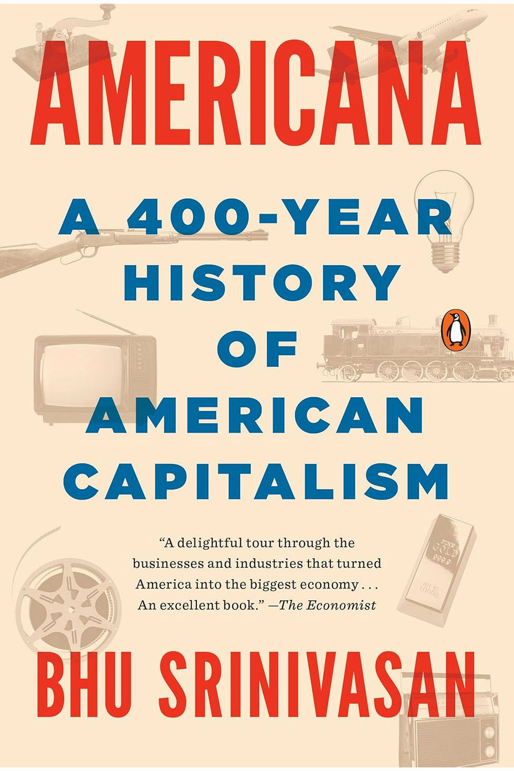 Americana: A 400-Year History of American Capitalism by Bhu Srinivasan