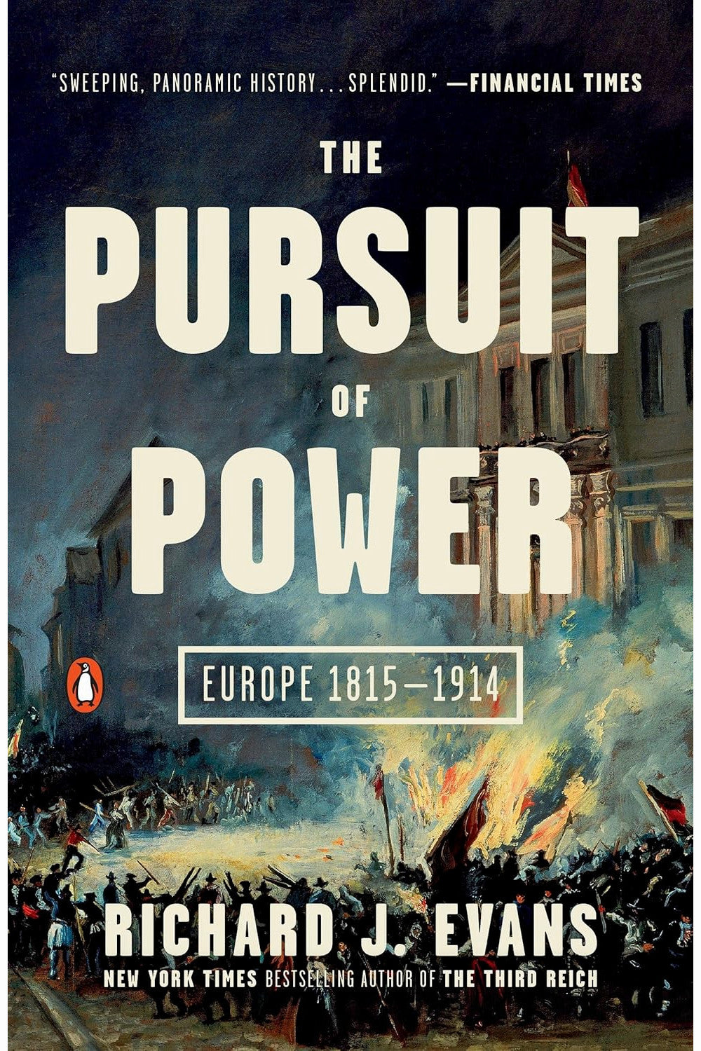 The Pursuit of Power: Europe 1815-1914 by Richard J. Evans