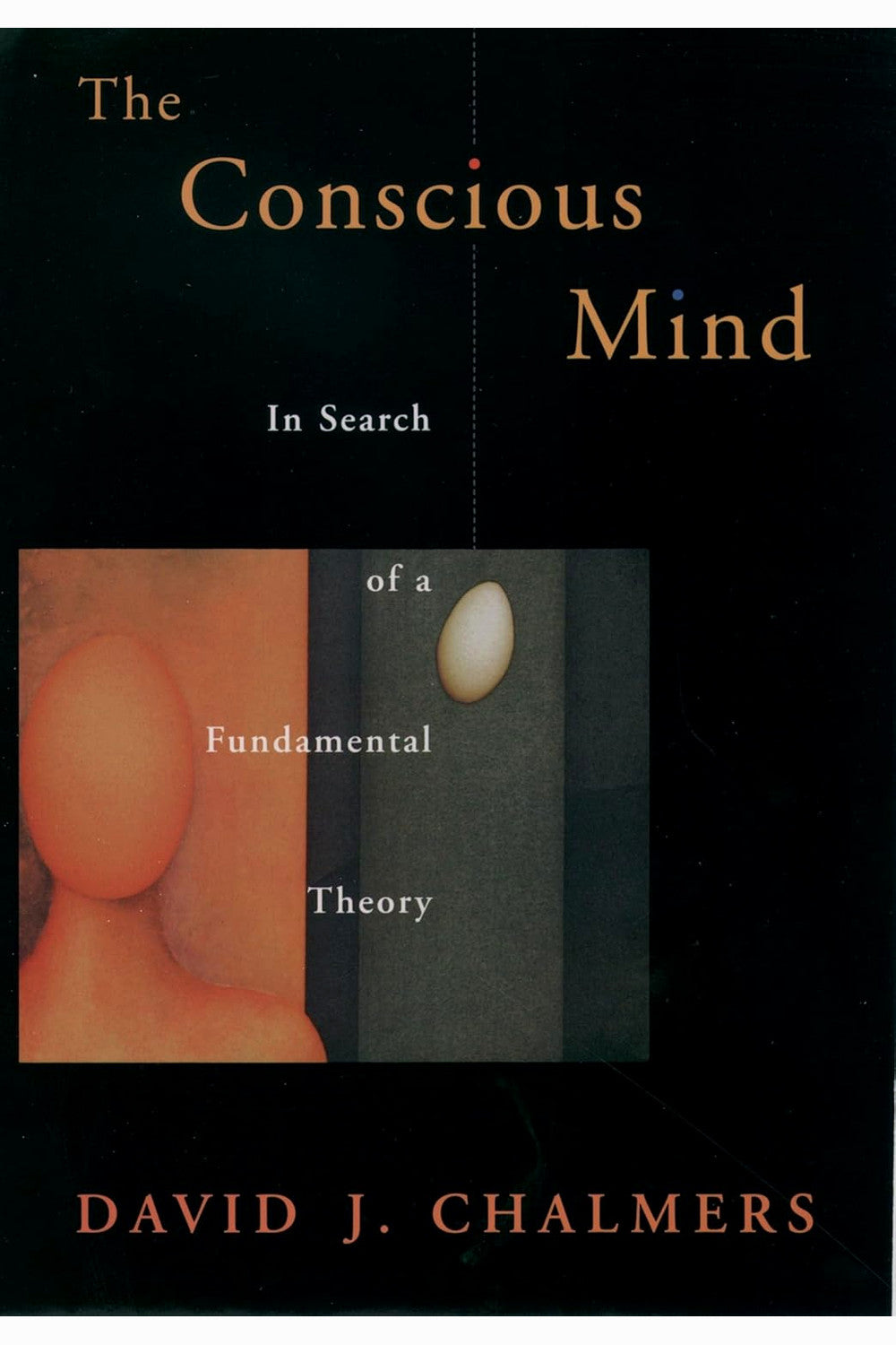The Conscious Mind by David Chalmers