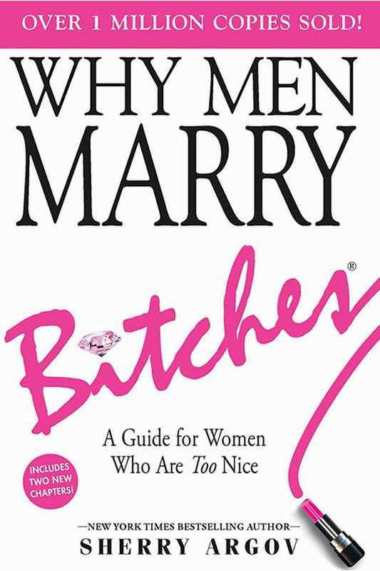 Why Men Marry Bitches by Sherry Argov