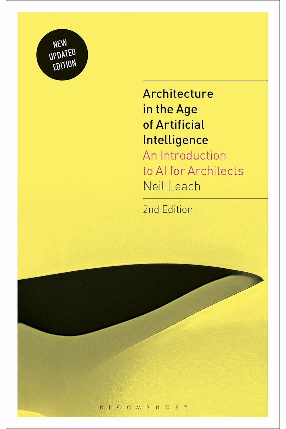 Architecture in the Age of Artificial Intelligence: An Introduction to AI for Architects by Neil Leach