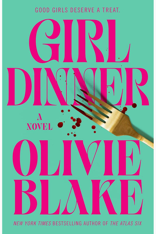 Girl Dinner by Olivie Blake