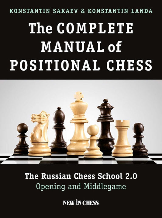 The Complete Manual of Positional Chess by Konstantin Sakaev