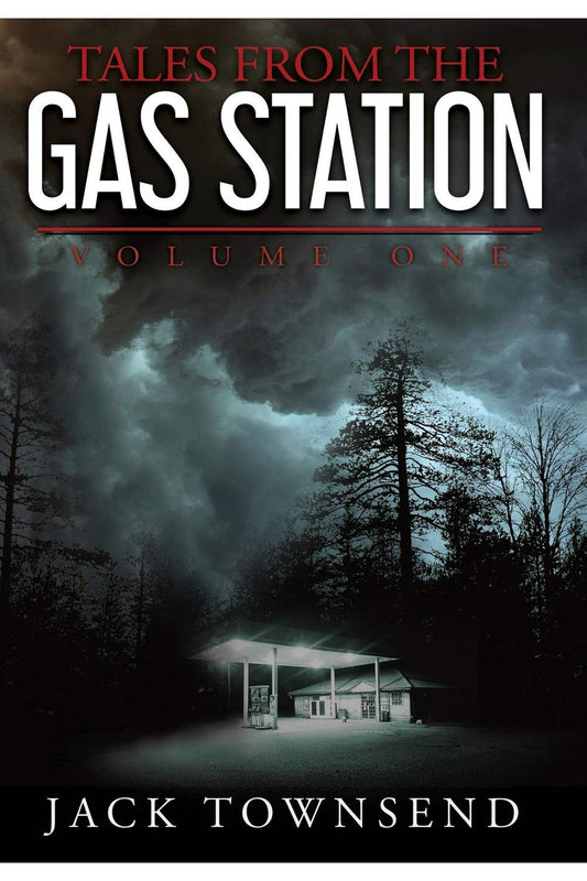 Tales from the Gas Station, Volume One by Jack Townsend