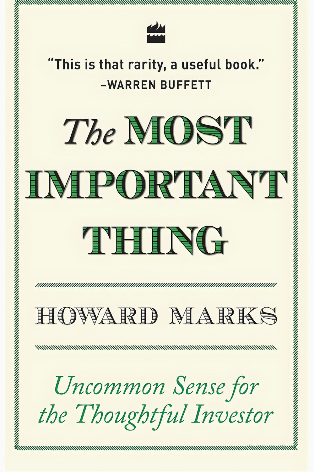 The Most Important Thing: Uncommon Sense for the Thoughtful Investor by Howard Marks