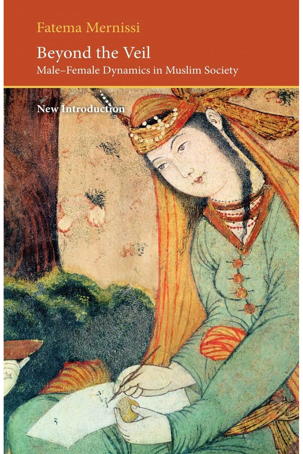 Beyond the Veil: Male-Female Dynamics in a Muslim Society by Fatema Mernissi