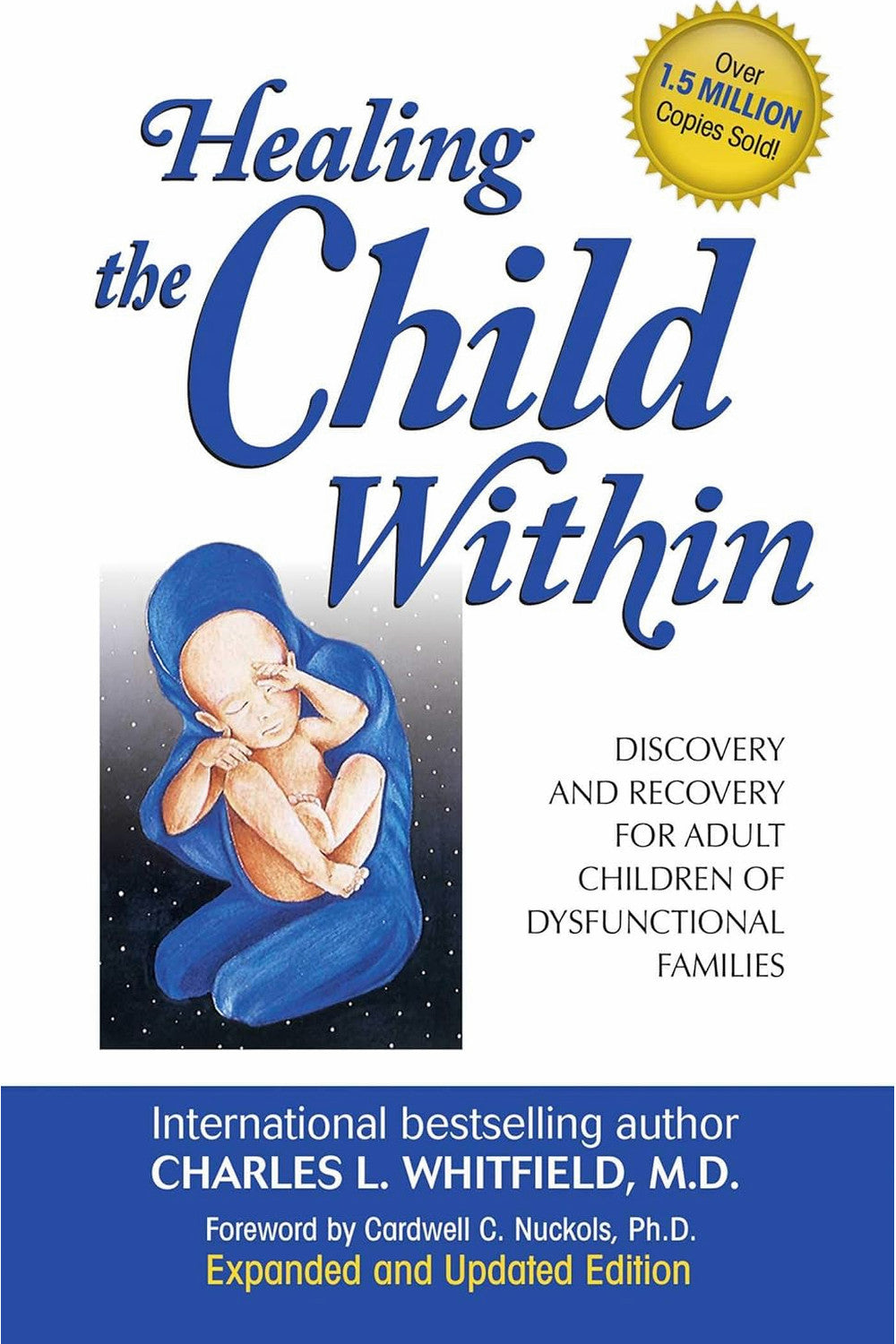 Healing the Child Within: Discovery and Recovery for Adult Children of Dysfunctional Families by Charles L. Whitfield