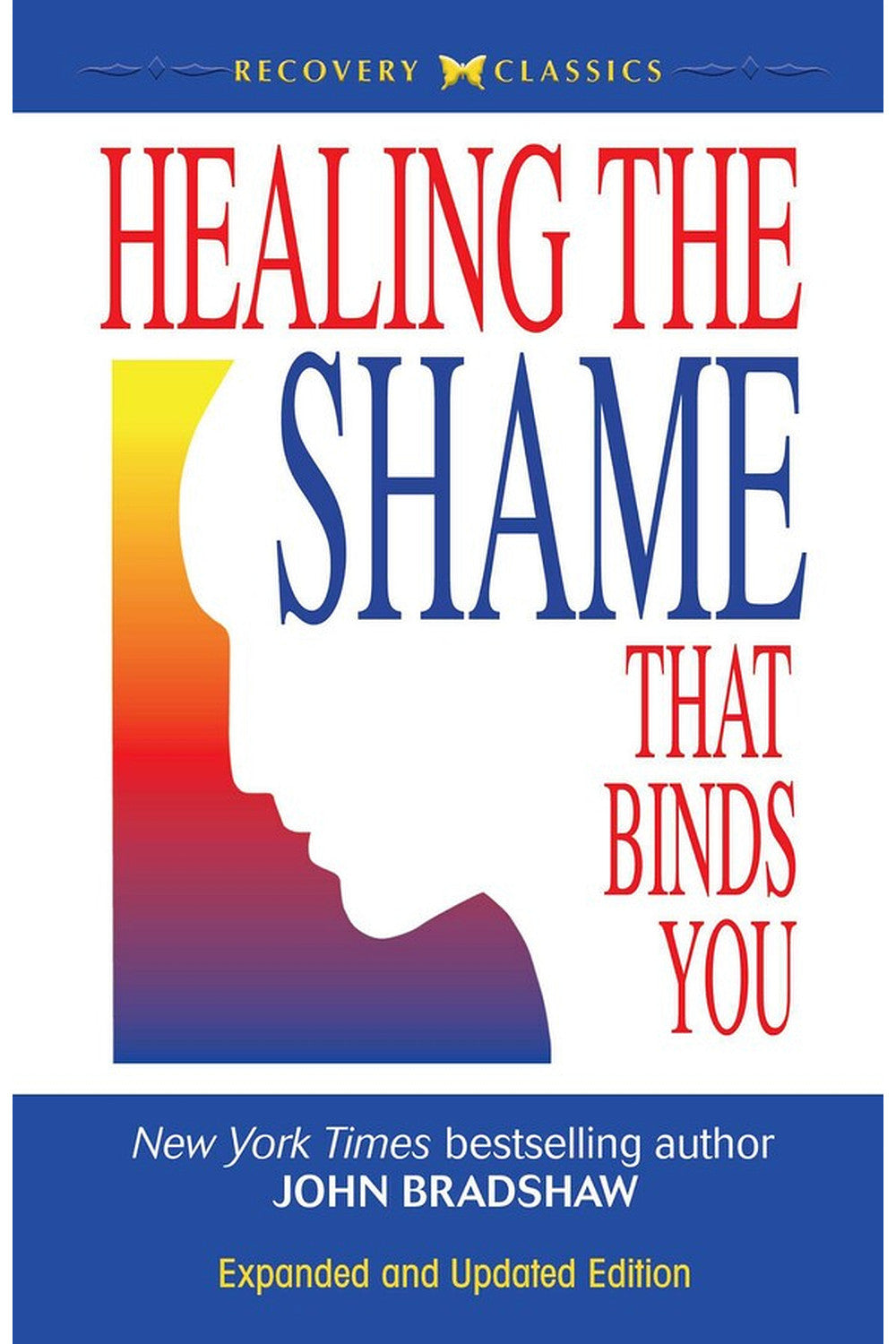 Healing the Shame that Binds You by John Bradshaw