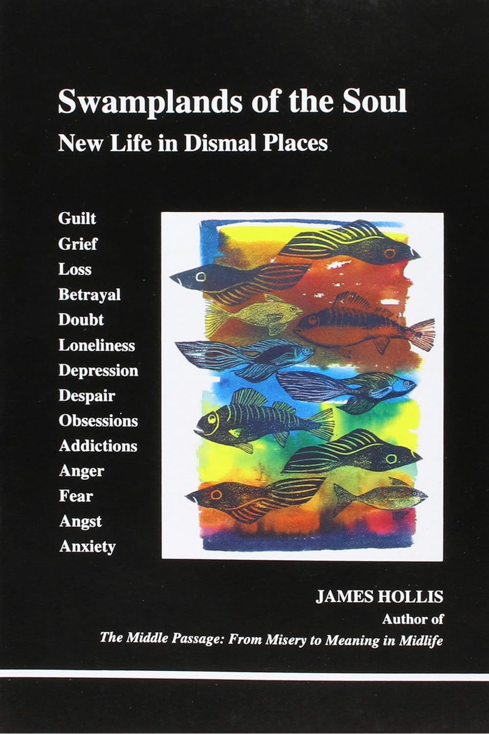 Swamplands of the Soul: New Life in Dismal Places by James Hollis