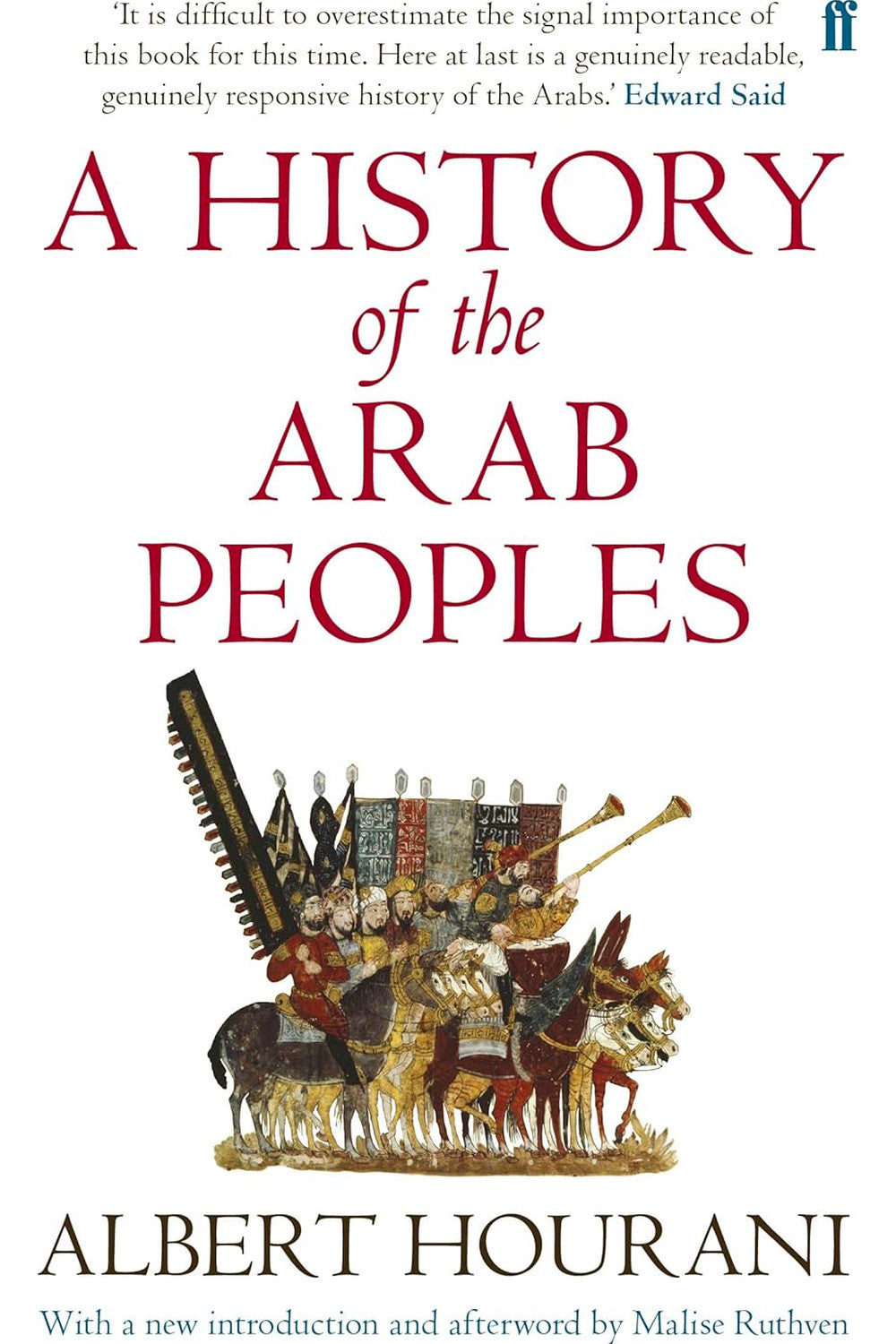 A History of the Arab Peoples by Albert Hourani and Malise Ruthven