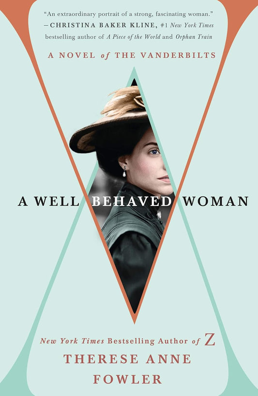 A Well-Behaved Woman by Therese Anne Fowler