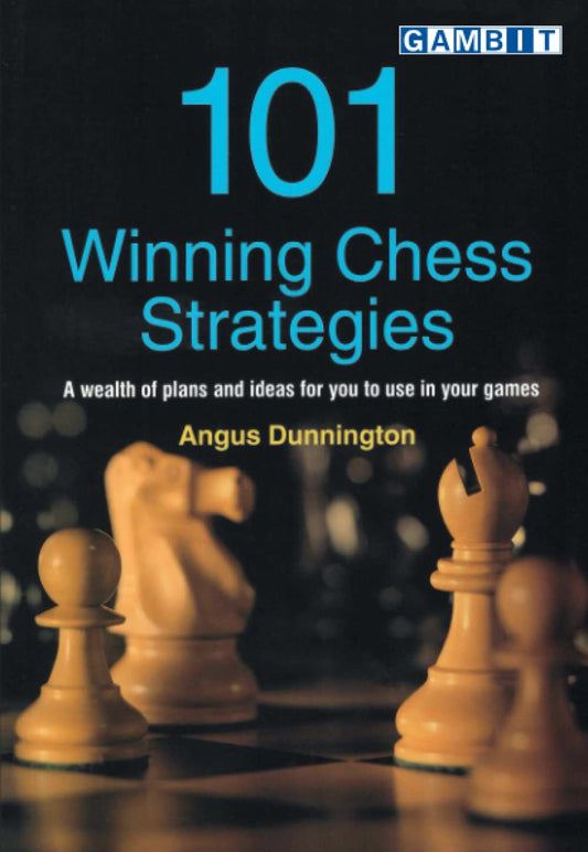 101 Winning Chess Strategies by Angus Dunnington