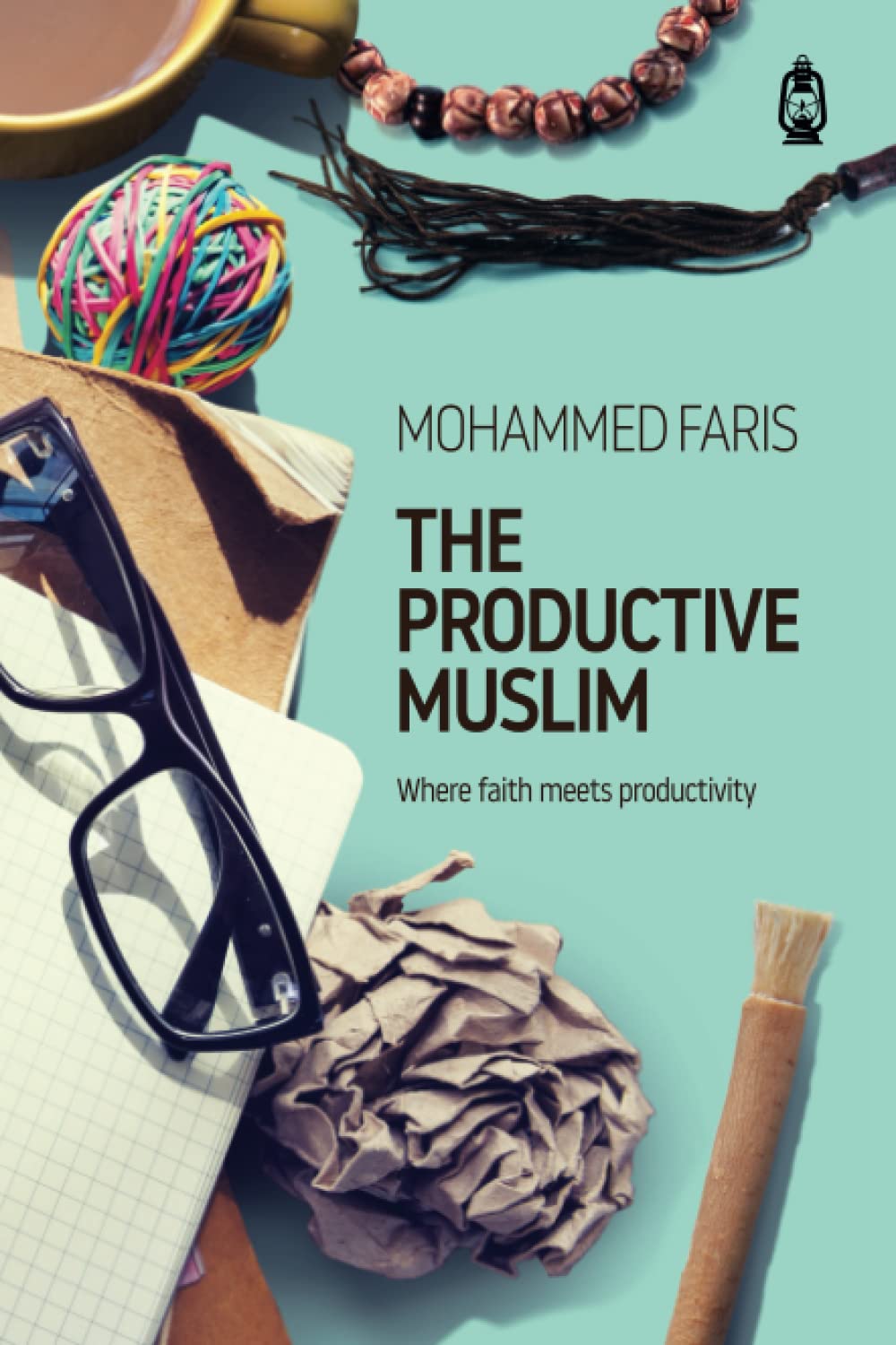 The Productive Muslim by Mohammed Faris