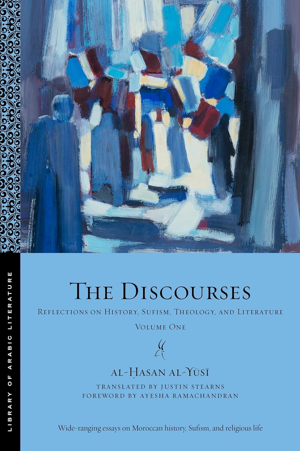 The Discourses: Reflections on History, Sufism, Theology, and Literature—Volume One by Al-Hasan al-Yusi