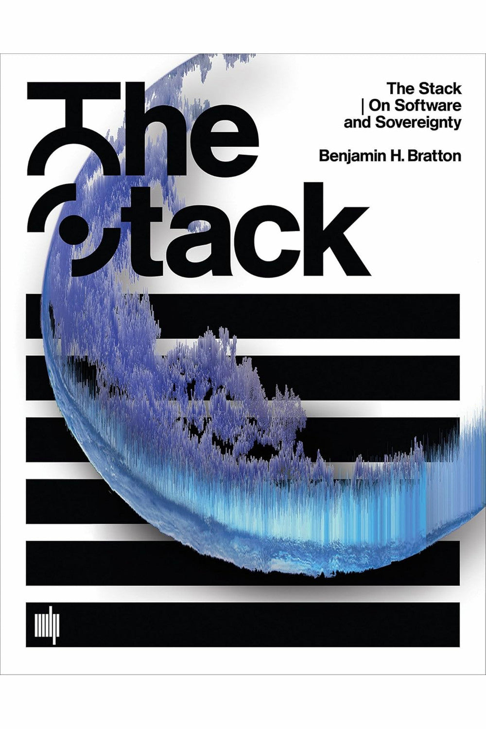 The Stack: On Software and Sovereignty by Benjamin H. Bratton