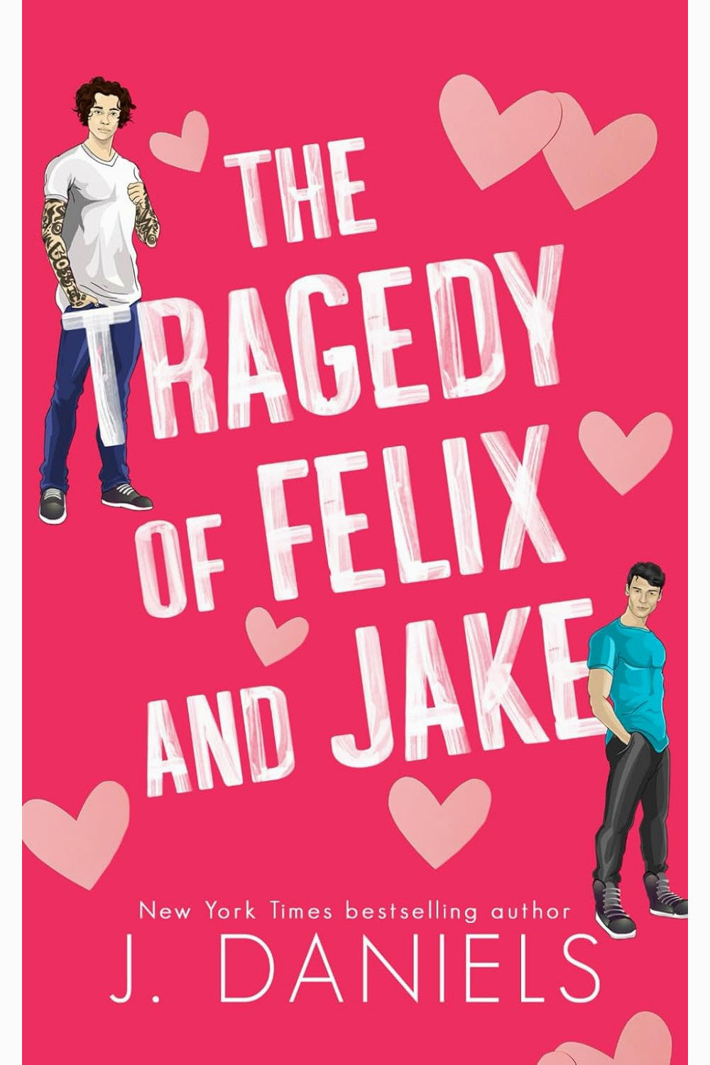 The Tragedy of Felix and Jake by J. Daniels