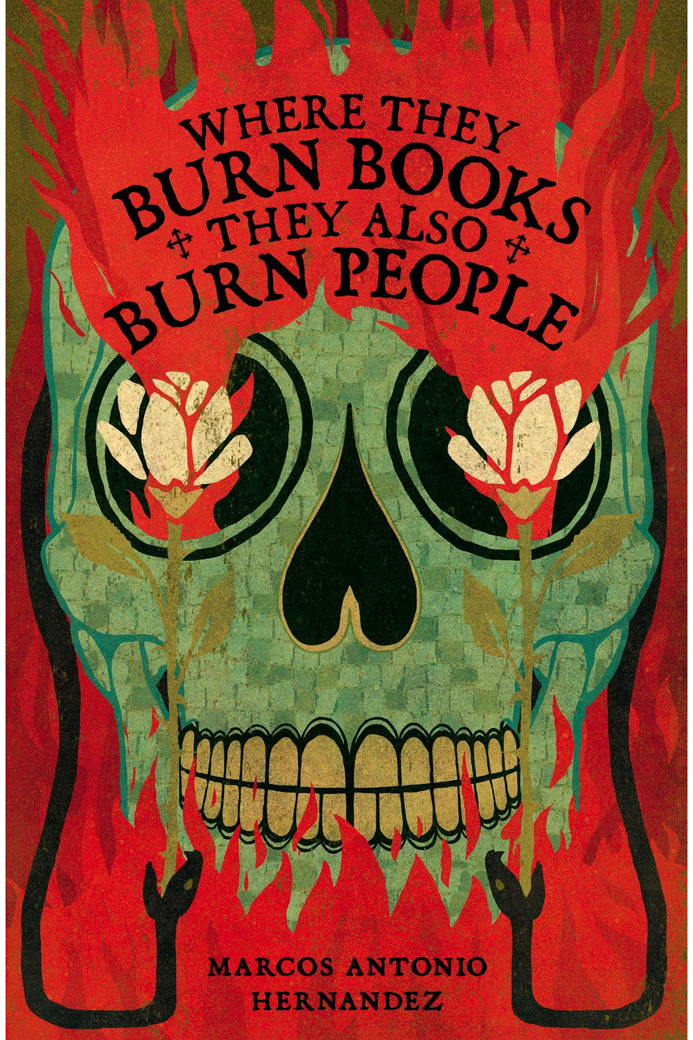 Where They Burn Books, They Also Burn People by Marcos Antonio Hernandez