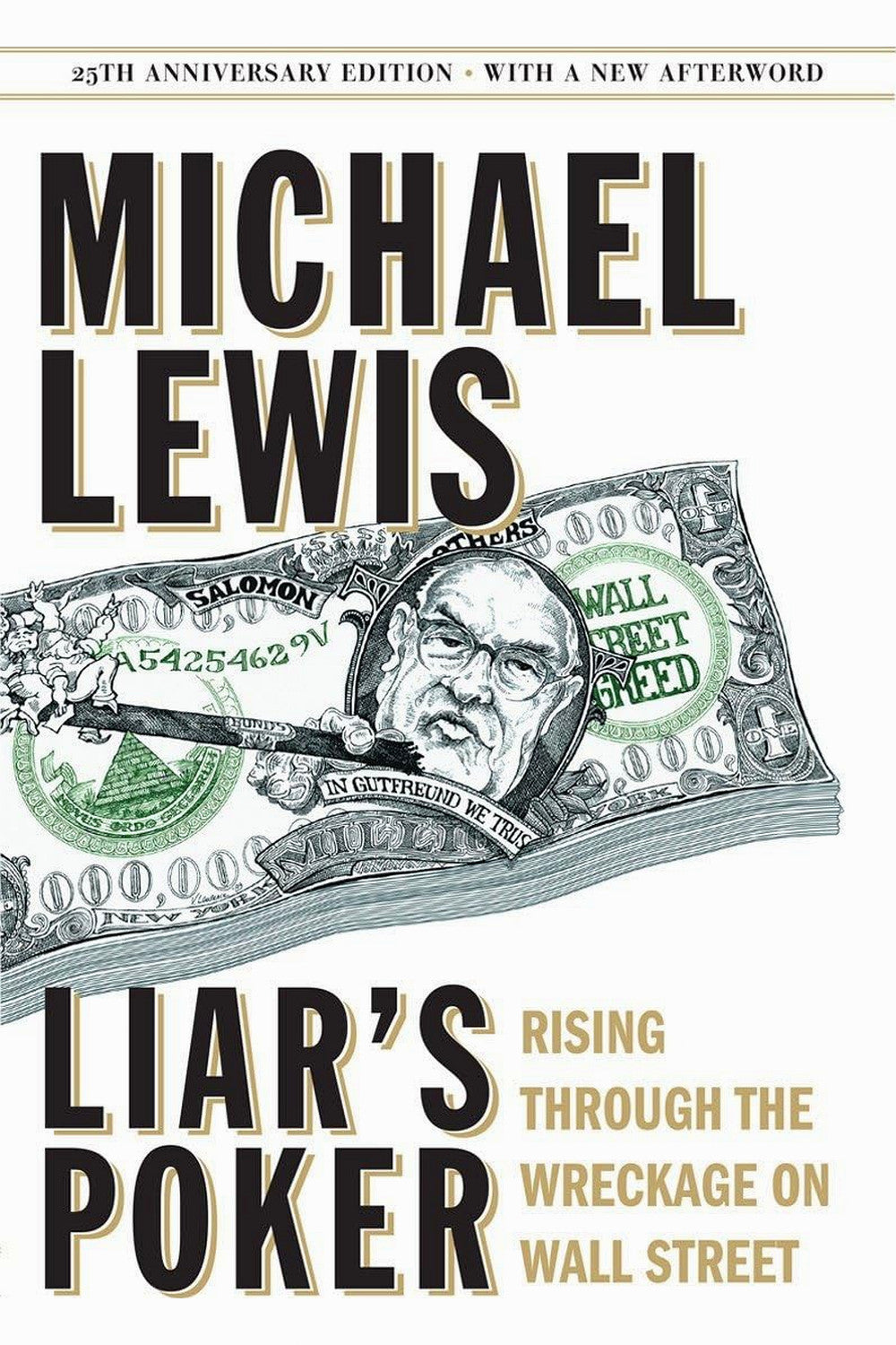 Liar's Poker: Rising through the Wreckage on Wall Street by Michael Lewis