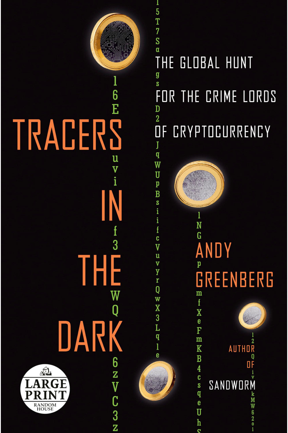 Tracers in the Dark: The Global Hunt for the Crime Lords of Cryptocurrency by Andy Greenberg